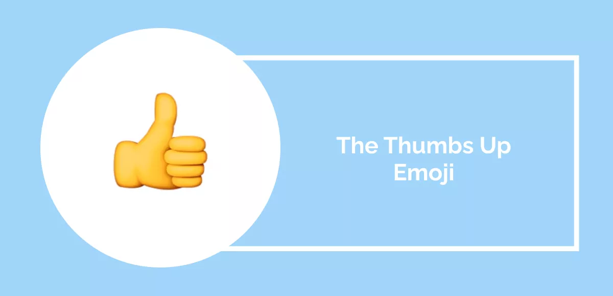 The Thumbs Up Emoji