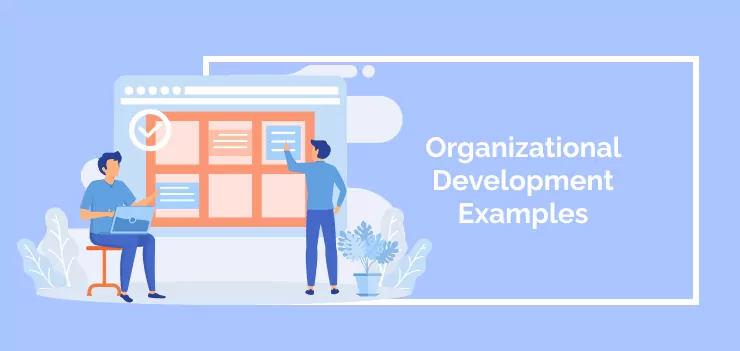 Organizational Development Examples that Explain Change