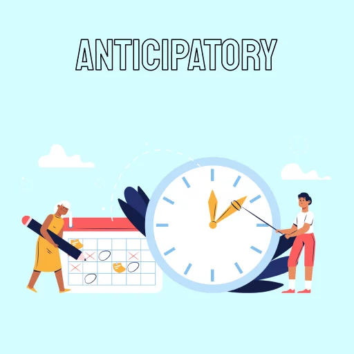 Anticipatory