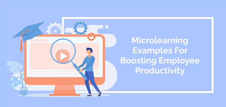4 Microlearning Examples from Fortune 500 Companies
