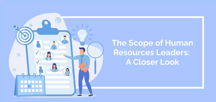 The Scope of Human Resources Leaders: A Closer Look
