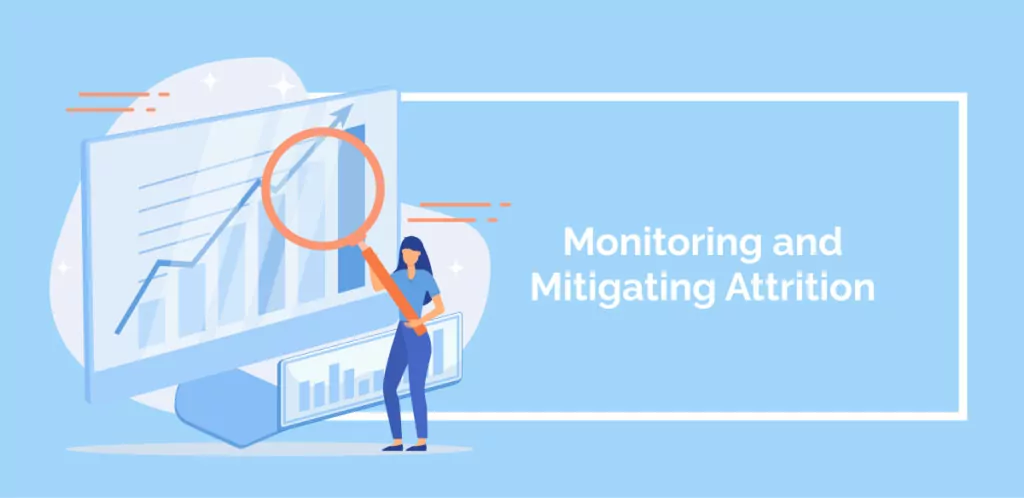 Monitoring and Mitigating Attrition