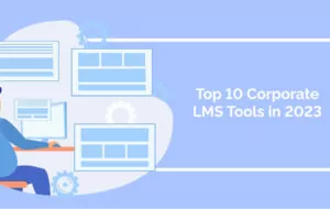 Top 10 Corporate LMS Tools in 2023