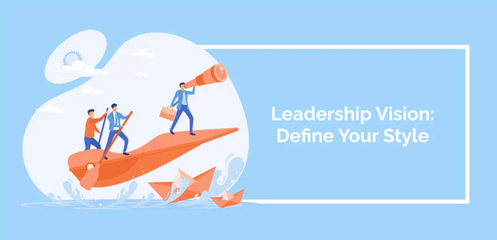 Leadership Vision_ Define Your Style