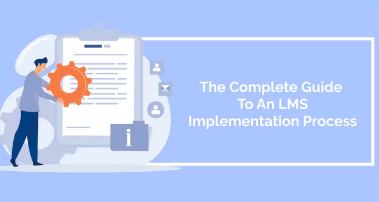 The Complete Guide To An LMS Implementation Process
